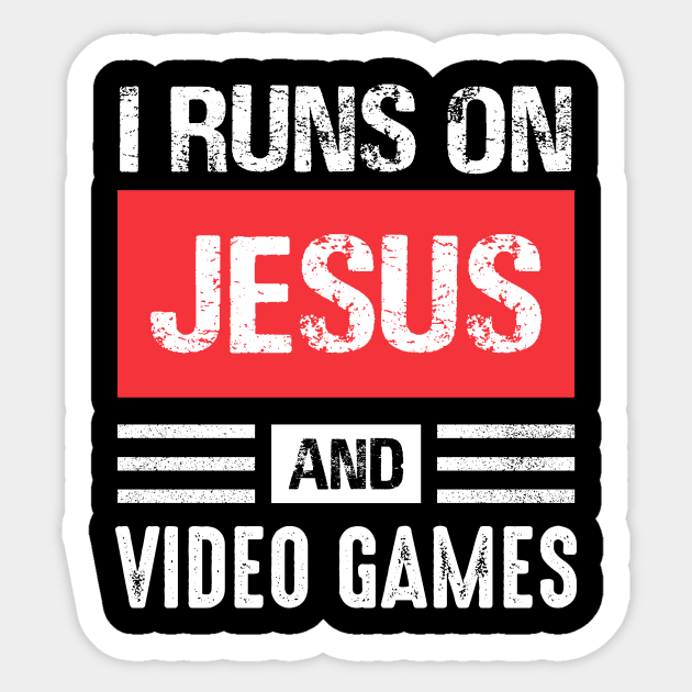 I Runs On Jesus And Video Games Sticker by Quotes NK Tees